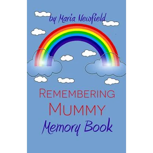 Remembering Mummy: A Memory Book for Grieving Children
