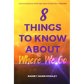 8 Things to Know about Where We Go: Conversations With My Mom From The Afterlife