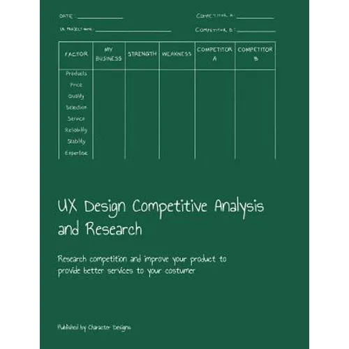 UX Design Competitive Analysis and Research: Research competition and improve your product to provide better services to your costumer