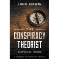 The Conspiracy Theorist Survival Guide