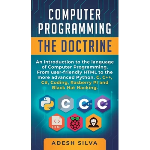 Computer Programming The Doctrine: An introduction to the language of computer programming. From user-friendly HTML to the more advanced Python. C, C+