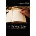 The Teller's Tale: Lives of the Classic Fairy Tale Writers