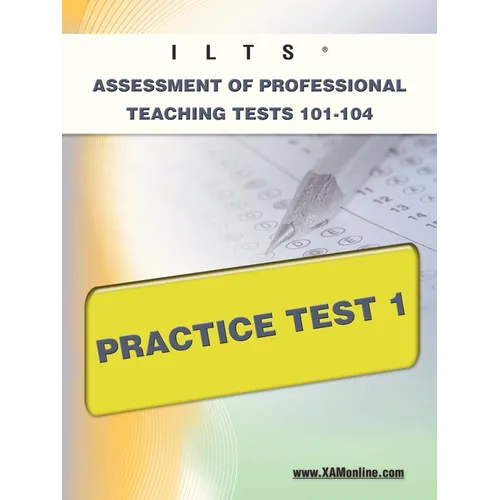Ilts Assessment of Professional Teaching Tests 101-104 Practice Test 1