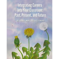 Integrating Careers Into Your Classroom: Past, Present, and Future