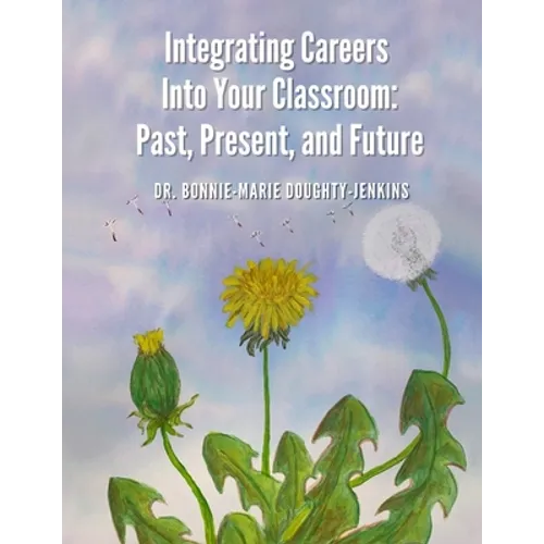 Integrating Careers Into Your Classroom: Past, Present, and Future