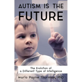 Autism Is the Future: The Evolution of a Different Type of Intelligence