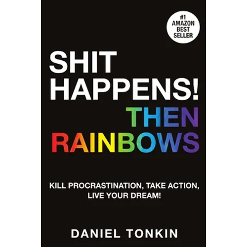 Shit Happens, Then Rainbows