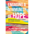 Engaging a Community of Hope: Empowering Collegiate Leaders for Student Recovery