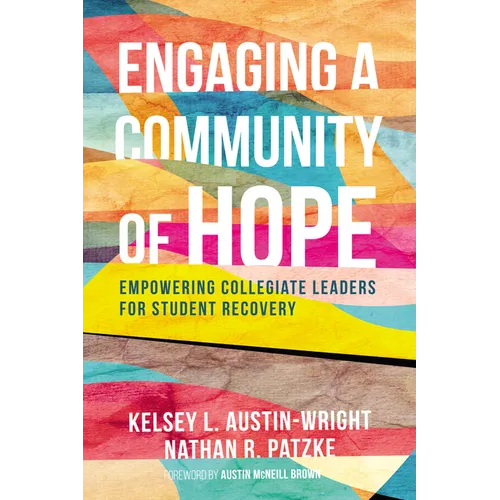 Engaging a Community of Hope: Empowering Collegiate Leaders for Student Recovery