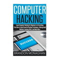 Computer Hacking: : Learn computer hacking for beginners on everything from how to hack, powerful hacking techniques, underground method