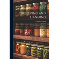 Preserving and Canning: A Book for the Home Economist