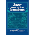 Slavery and the Rise of the Atlantic System