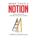 More Than A Notion: A Journey in Educational Leadership in the Age of Accountability