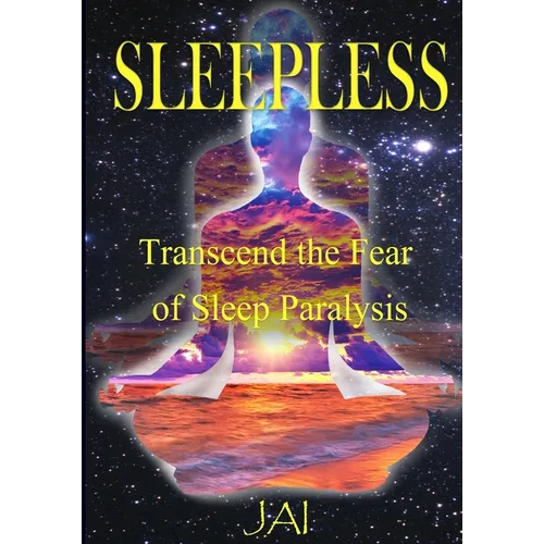 Sleepless: Transcend the Fear of Sleep Paralysis