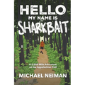 Hello My Name is Sharkbait: A 2,000-Mile Adventure on the Appalachian Trail