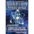 Quantum Physics Voyage: Beginners Guide From String Theory To Quantum Computing