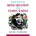 Edgar Cayce on Reincarnation and Family Karma