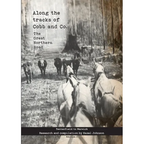 Along the tracks of Cobb and Co. - The Great Northern Road: Tenterfield to Warwick
