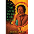The Truth About the Lies I Told Myself: A Poetry Memoir