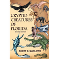 Cryptid Creatures of Florida: Second Edition