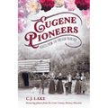 Eugene Pioneers: Voices from the Oregon Frontier