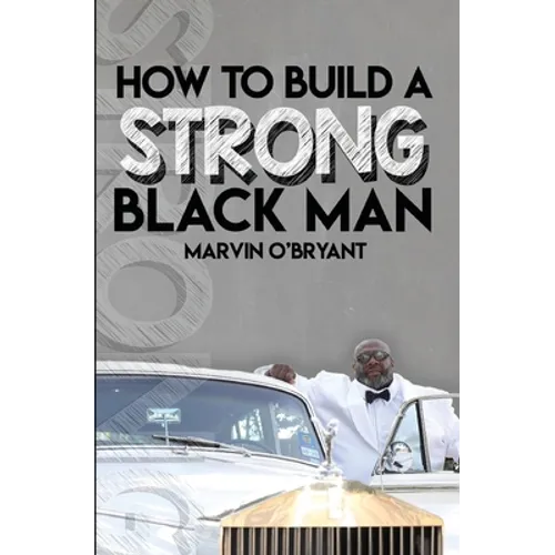 How to Build a Strong Black Man