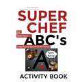 Super Chef ABC's: According To Cooking, Activity Book