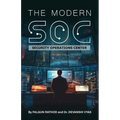 The Modern SOC: Security Operations Center
