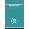 A Monetary History of the United Kingdom: 1870-1982