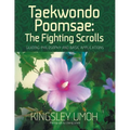 Taekwondo Poomsae: The Fighting Scrolls - Guiding Philosophy and Basic Applications