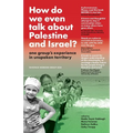 How do we even talk about Palestine and Israel: one group's experience in unspoken territory