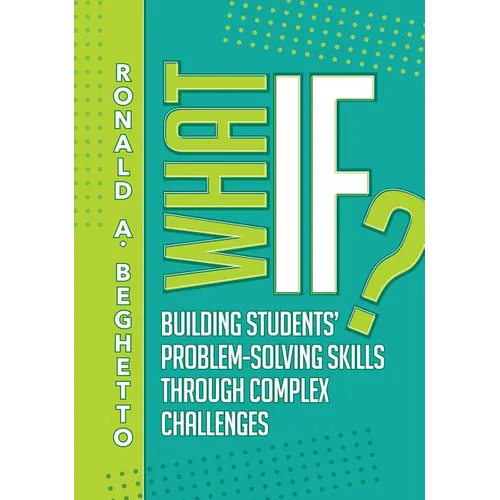 What If?: Building Students' Problem-Solving Skills Through Complex Challenges