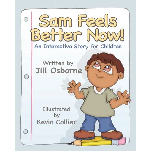 Sam Feels Better Now! an Interactive Story for Children