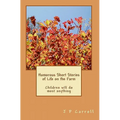 Humorous Short Stories of Life on the Farm: Children will do most anything