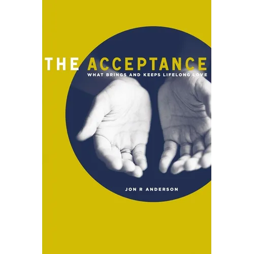 The Acceptance: What Brings and Keeps Lifelong Love
