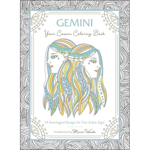 Gemini: Your Cosmic Coloring Book: 24 Astrological Designs for Your Zodiac Sign!