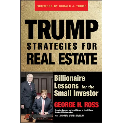 Trump Strategies for Real Estate: Billionaire Lessons for the Small Investor