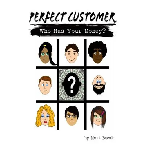 Perfect Customer: Who Has Your Money?