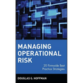 Managing Operational Risk: 20 Firmwide Best Practice Strategies