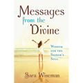 Messages from the Divine: Wisdom for the Seeker's Soul