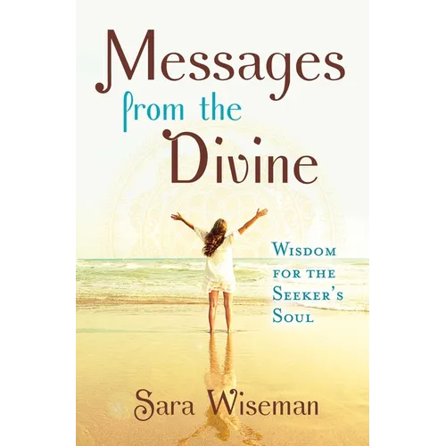 Messages from the Divine: Wisdom for the Seeker's Soul