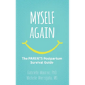 Myself Again: The PARENTS Postpartum Survival Guide