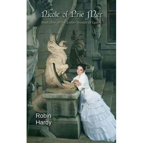 Nicole of Prie Mer: Book One of the Latter Annals of Lystra