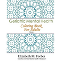 Geriatric Mental Health Coloring Book for Adults