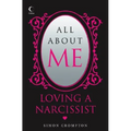 All About Me: Loving a narcissist