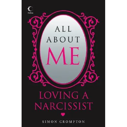 All About Me: Loving a narcissist