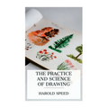 The Practice and Science of Drawing