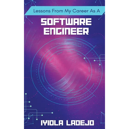 Lessons From My Career as a Software Engineer