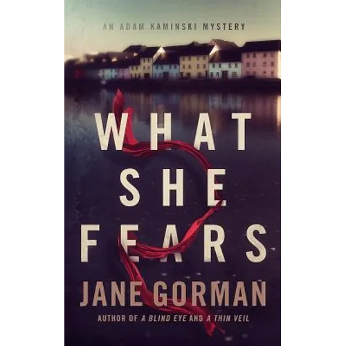 What She Fears: Book 4 in the Adam Kaminski Mystery Series