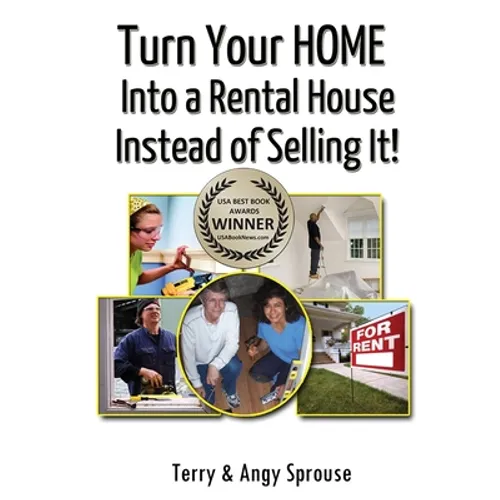 Turn Your Home Into a Rental House Instead of Selling It!